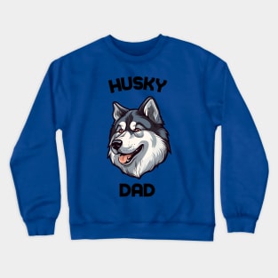 Husky Dad Funny Gift Dog Breed Pet Lover Puppy Crewneck Sweatshirt